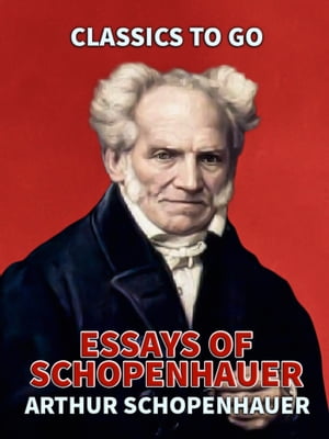 Essays of SchopenhauerŻҽҡ[ Arthur Schopenhauer ]