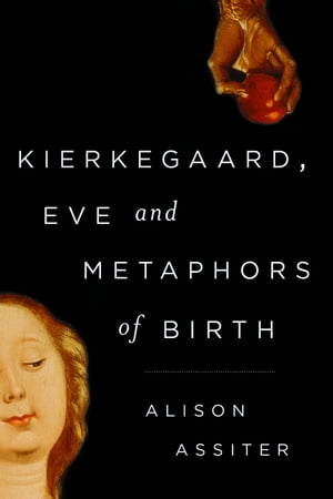 Kierkegaard, Eve and Metaphors of Birth