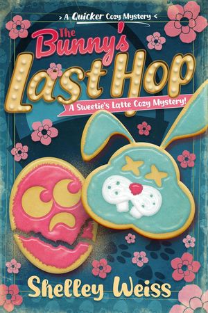 ŷKoboŻҽҥȥ㤨The Bunny's Last Hop! A Sweetie's Latte Cozy Mystery, #4Żҽҡ[ Shelley Weiss ]פβǤʤ150ߤˤʤޤ