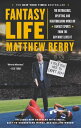 Fantasy Life The Outrageous, Uplifting, and Heartbreaking World of Fantasy Sports from the Gu y Who 039 s Lived It【電子書籍】 Matthew Berry