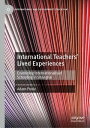 International Teachers’ Lived Experiences Examining Internationalised Schooling in Shanghai