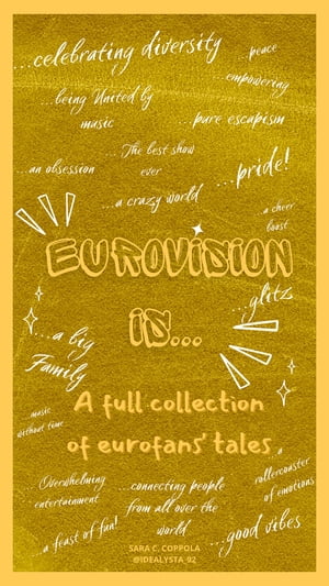 Eurovision is... A full collection of eurofans' tales