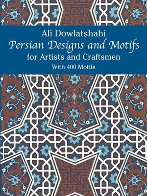 Persian Designs and Motifs for Artists and Craftsmen