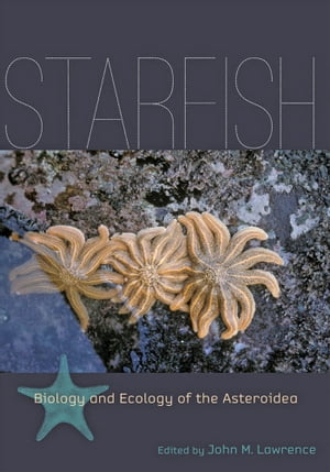 Starfish Biology and Ecology of the Asteroidea【電子書籍】