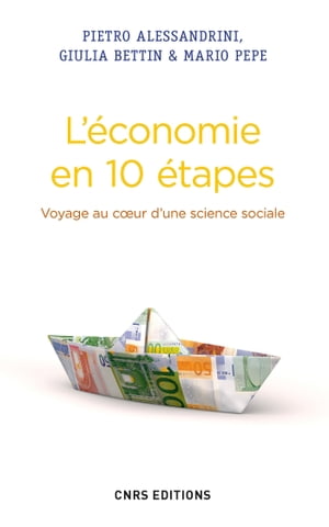 Economie en 10 étapes. Voyage au coeur d'une science sociale