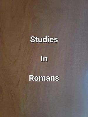 Studies In Romans