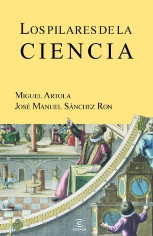 Los pilares de la ciencia【電子書籍】[ Miguel Artola ]