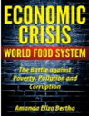 Economic Crisis: World Food System - The Battle against Poverty, Pollution and C...