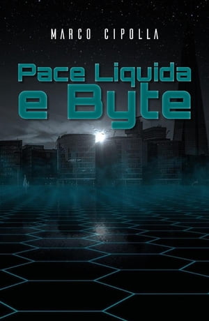 Pace Liquida e ByteŻҽҡ[ Marco Cipolla ]