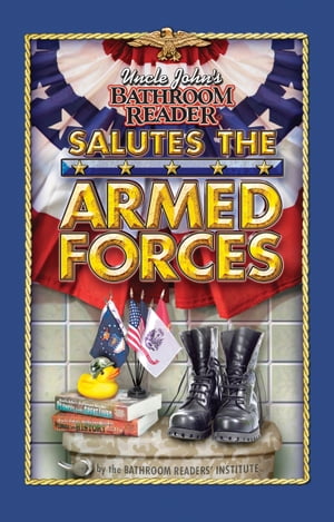 Uncle John's Bathroom Reader Salutes the Armed Forces