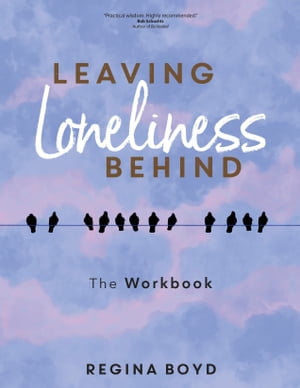 Leaving Loneliness Behind