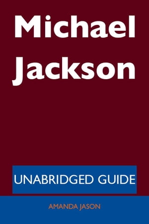 Michael Jackson - Unabridged Guide