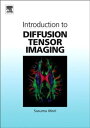 Introduction to Diffusion Tensor Imaging【電子書籍】 Susumu Mori