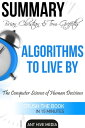 Brian Christian Tom Griffiths 039 Algorithms to Live By: The Computer Science of Human Decisions Summary【電子書籍】 Ant Hive Media