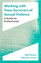 Working with Trans Survivors of Sexual Violence 