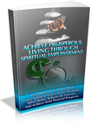 Achieve Prosperous Living Through Spiritual Empowerment