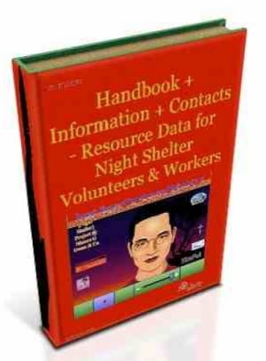 Handbook + Information + Contacts - Resource Data for Night Shelter Volunteers & Workers, including Policies and Procedures