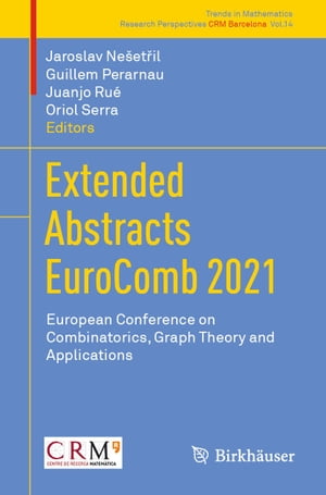 Extended Abstracts EuroComb 2021 European Conference on Combinatorics, Graph Theory and Applications【電子書籍】