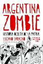 Argentina zombie Historia oculta de la patria【