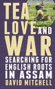 Tea, Love and War: Searching for English roots i