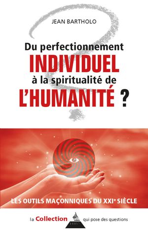Du perfectionnement individuel ? la spirale spirituelle de l'humanit?