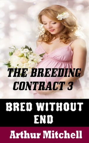 The Breeding Contract 3: Bred Without End