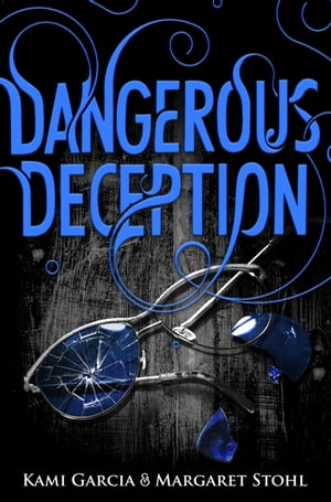 Dangerous Deception (Dangerous Creatures Book 2)Żҽҡ[ Kami Garcia ]