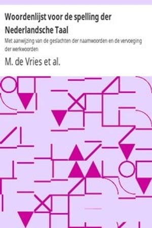 ŷKoboŻҽҥȥ㤨Woordenlijst voor de spelling der Nederlandsche Taal Met aanwijzing van de geslachten der naamwoorden en de vervoeging der werkwoordenŻҽҡ[ Vries and Winkel ]פβǤʤ270ߤˤʤޤ