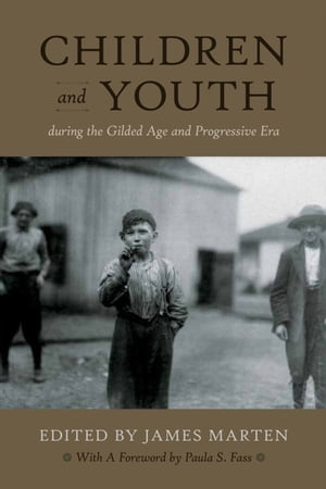 ŷKoboŻҽҥȥ㤨Children and Youth During the Gilded Age and Progressive EraŻҽҡ[ James Marten ]פβǤʤ18ߤˤʤޤ