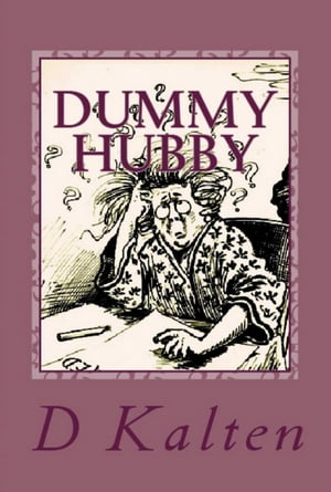 Dummy Hubby【電子書籍】[ D. Kalten ]