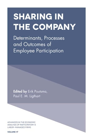 Sharing in the Company Determinants, Processes and Outcomes of Employee Participation