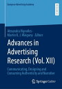 Advances in Advertising Research (Vol. XII) Communicating, Designing and Consuming Authenticity and Narrative