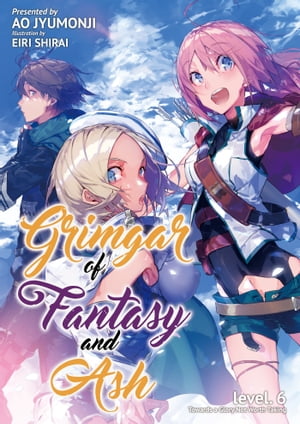 Grimgar of Fantasy and Ash: Volume 6Żҽҡ[ Ao Jyumonji ]