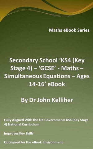 ŷKoboŻҽҥȥ㤨Secondary School KS4 (Key Stage 4 ? GCSE - Maths ? Simultaneous Equations ? Ages 14-16 eBookŻҽҡ[ Dr John Kelliher ]פβǤʤ314ߤˤʤޤ