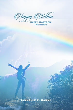 ŷKoboŻҽҥȥ㤨Happy Within Happy Starts on the InsideŻҽҡ[ Jannelle C. Hanni ]פβǤʤ977ߤˤʤޤ