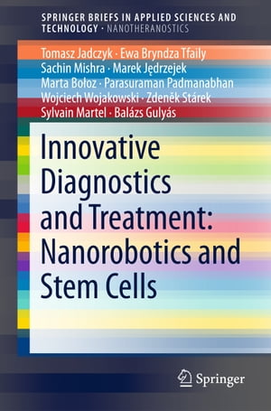 Innovative Diagnostics and Treatment: Nanorobotics and Stem Cells