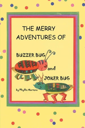 The Merry Adventures of Buzzer Bug and His Cousi