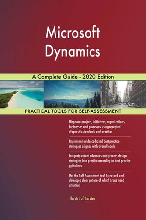 Microsoft Dynamics A Complete Guide - 2020 Edition【電子書籍】[ Gerardus Blokdyk ]