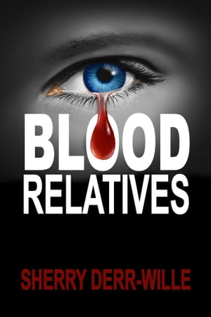 ŷKoboŻҽҥȥ㤨Blood RelativesŻҽҡ[ Sherry Derr-Wille ]פβǤʤ138ߤˤʤޤ