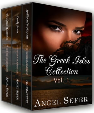 The Greek Isles Collection Vol. 1 The Greek Isles Series【電子書籍】[ Angel Sefer ]