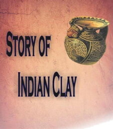 Story of Indian Clay【電子書籍】[ Vahine Taino ]