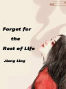 Forget for the Rest of Life Volume 1【電子書