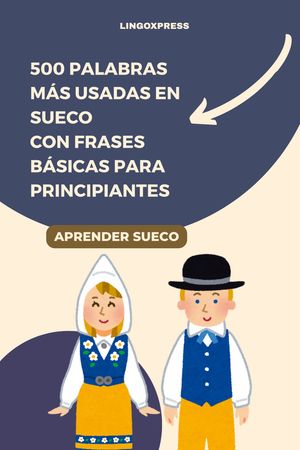 500 Palabras M?s Usadas en Sueco con Frases B?sicas para Principiantes【電子書籍】[ lingoXpress ]