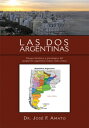 ''Las Dos Argentinas'' Ensayo Hist?rico Y Psicol?gico Del Porqu? Los Argentinos Somos Como Somos