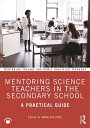 Mentoring Science Teachers in the Secondary School A Practical Guide【電子書籍】