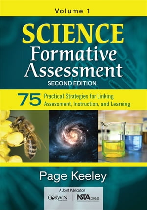 Science Formative Assessment, Volume 1 75 Practical Strategies for Linking Assessment, Instruction, and Learning【電子書籍】 Page D. Keeley