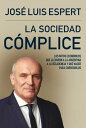 La sociedad c?mplice Los mitos econ?micos que ll