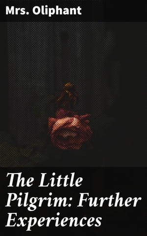 The Little Pilgrim: Further Experiences