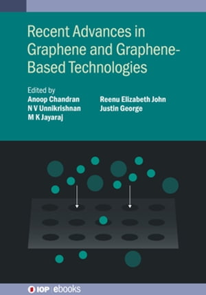 Recent Advances in Graphene and Graphene-Based Technologies