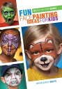 Fun Face Painting Ideas for Kids 40 Step-by-Step Demos【電子書籍】[ Brian Wolfe ]